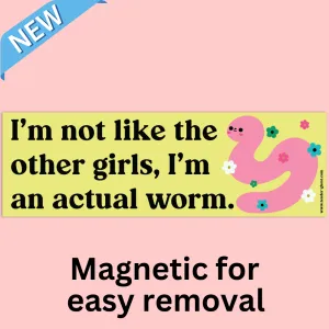 I'm An Actual Worm Bumper Sticker Magnet