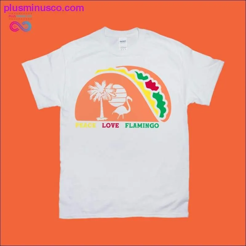 Peace Love Flamingo T-Shirts